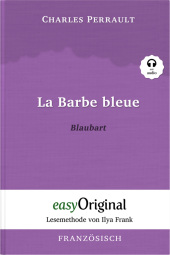 La Barbe bleue / Blaubart (Buch + Audio-CD) - Lesemethode von Ilya Frank - Zweisprachige Ausgabe Französisch-Deutsch, m. 1 Audio-CD, m. 1 Audio, m. 1 Audio