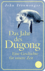 Das Jahr des Dugong - Eine Geschichte für unsere Zeit