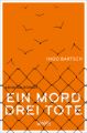 Ein Mord - drei Tote