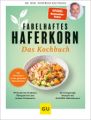 Fabelhaftes Haferkorn - Das Kochbuch