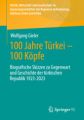 100 Jahre Türkei - 100 Köpfe