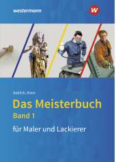 Das Meisterbuch für Maler/-innen und Lackierer/-innen