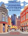 Lonely Planet Legendäre Citytrips in Europa