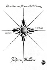 Chroniken von Chaos und Ordnung. Band 1: Thorn Gandir