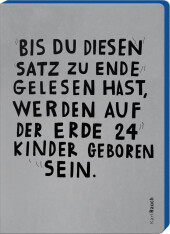 Jetzt. Bis Du diesen Satz zu Ende gelesen hast, werden auf der Erde 24 Kinder geboren sein.