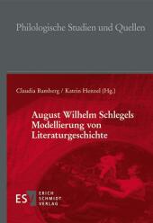 August Wilhelm Schlegels Modellierung von Literaturgeschichte