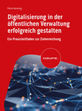 Digitalisierung in der öffentlichen Verwaltung erfolgreich gestalten