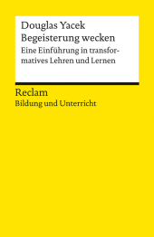 Begeisterung wecken. Anleitung zu transformativem Lehren und Lernen