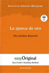 La ajorca de oro / The Golden Bracelet (with audio-CD) - Ilya Frank's Reading Method - Bilingual edition Spanish-English, m. 1 Audio-CD, m. 1 Audio, m. 1 Audio