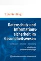 Datenschutz und Informationssicherheit im Gesundheitswesen