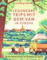 Lonely Planet Bildband Legendäre Trips mit dem Van in Europa