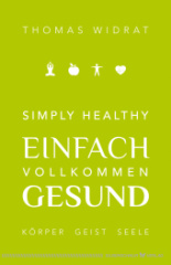 Simply healthy - einfach vollkommen gesund