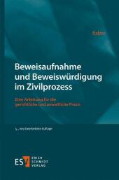 Beweisaufnahme und Beweiswürdigung im Zivilprozess