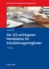 Die 125 wichtigsten Merkblätter für Schulleitungsmitglieder