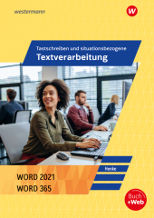 Tastschreiben und situationsbezogene Textverarbeitung mit WORD 2021, m. 1 Buch, m. 1 Online-Zugang