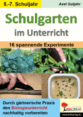 Schulgarten im Unterricht / Sekundarstufe