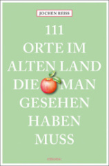 111 Orte im Alten Land, die man gesehen haben muss