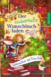 Der zauberhafte Wunschbuchladen 5. Weihnachten mit Frau Eule