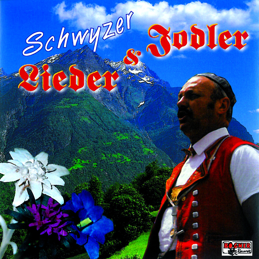 Schwyzer Lieder &  Jodler