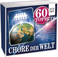 60 Top Hits - Chöre der Welt