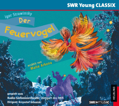 Der Feuervogel (SWR Young Classix)