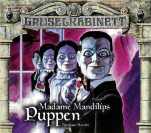 Gruselkabinett - Madame Mandilips Puppen, 2 Audio-CDs