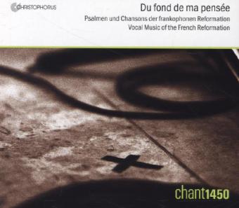 Du fond de ma pensée - Vocal Music of the French Reformation, 1 Audio-CD