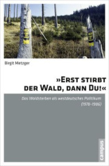 "Erst stirbt der Wald, dann Du!"