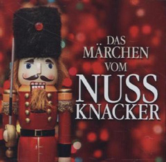 Das Märchen vom Nussknacker, 1 Audio-CD