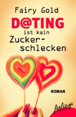 Dating ist kein Zuckerschlecken