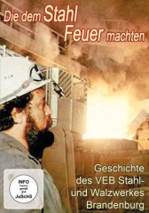 Die dem Stahl Feuer machten