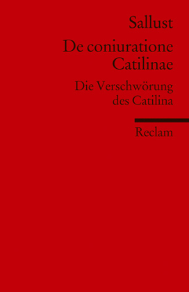 De coniuratione Catilinae. Die Verschwörung des Catilina