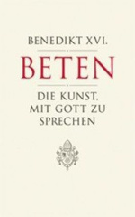 Beten - Die Kunst, mit Gott zu sprechen