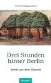 Drei Stunden hinter Berlin