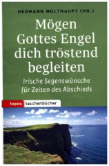 Mögen Gottes Engel die tröstend begleiten