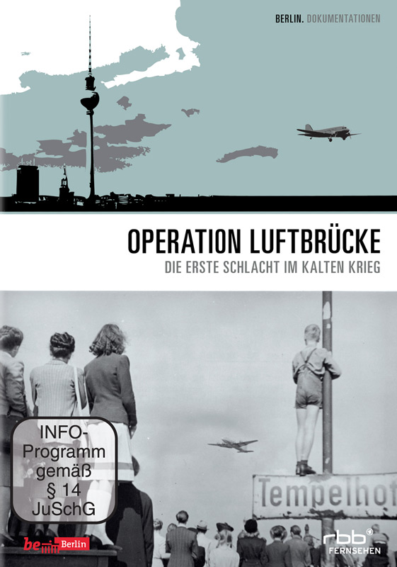 Operation Luftbrücke - Die erste Schlacht im Kalten Krieg