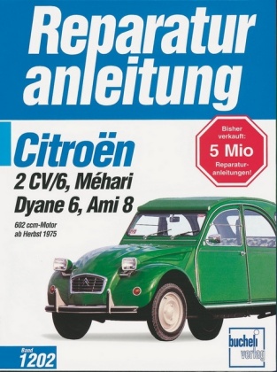 Citroen 2CV/6, Dyane 6, Mehari, Ami 8, 602 ccm (ab Herbst 75)