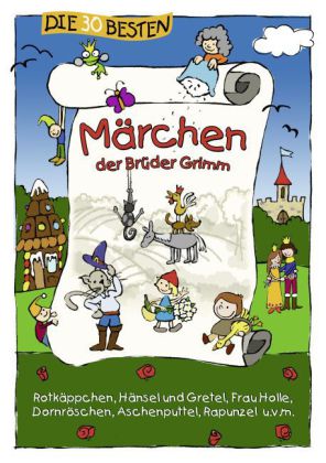 Die 30 besten Märchen der Brüder Grimm