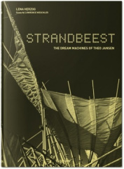 Strandbeest. The Dream Machines of Theo Jansen