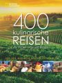 400 kulinarische Reisen, die Sie nie vergessen werden