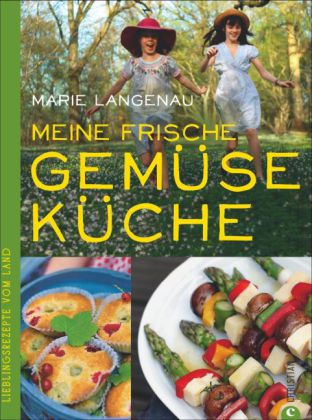 Meine frische Gemüseküche