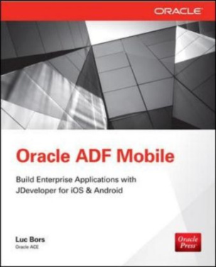 Oracle Mobile Application Framework Developer Guide: Build Multiplatform Enterprise Mobile Apps