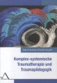 Komplex-systemische Traumatherapie und Traumapädagogik