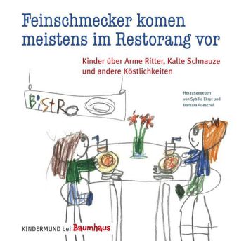 Feinschmecker komen meistens im Restorang vor