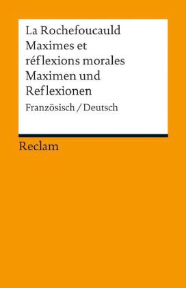 Maximes et réflexions morales. Maximen und Reflexionen