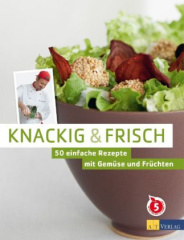 Knackig & frisch