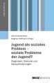 Jugend als soziales Problem - Probleme der Jugend?