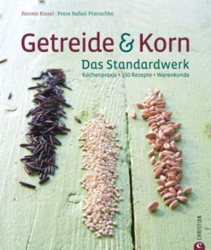 Getreide & Korn. Das Kochbuch
