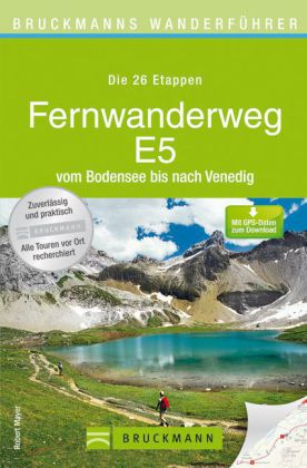 Bruckmanns Wanderführer Fernwanderweg E5 vom Bodensee bis nach Venedig