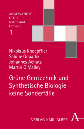 Grüne Gentechnik und Synthetische Biologie - Keine Sonderfälle